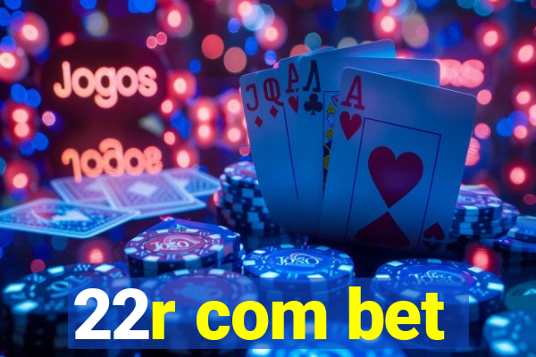 22r com bet